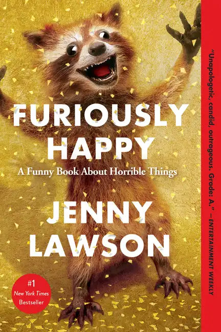 Furiously Happy: A Funny Book about Horrible Things - Paperback