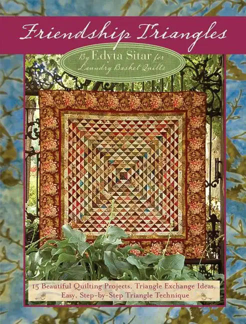 Friendship Triangles: 15 Beautiful Quilting Projects, Triangle Exchange Ideas, Easy, Step-By-Step Triangle Technique - Paperback