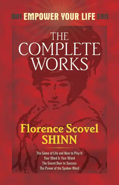 The Complete Works of Florence Scovel Shinn - Paperback
