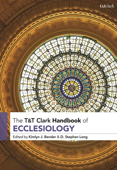 T&T Clark Handbook of Ecclesiology - Paperback