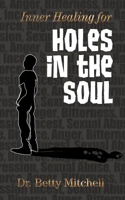 Inner Healing for Holes in the Soul - Paperback