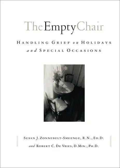The Empty Chair: Handling Grief on Holidays and Special Occasions - Paperback