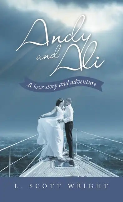 Andy and Ali: A Love Story and Adventure - Hardcover
