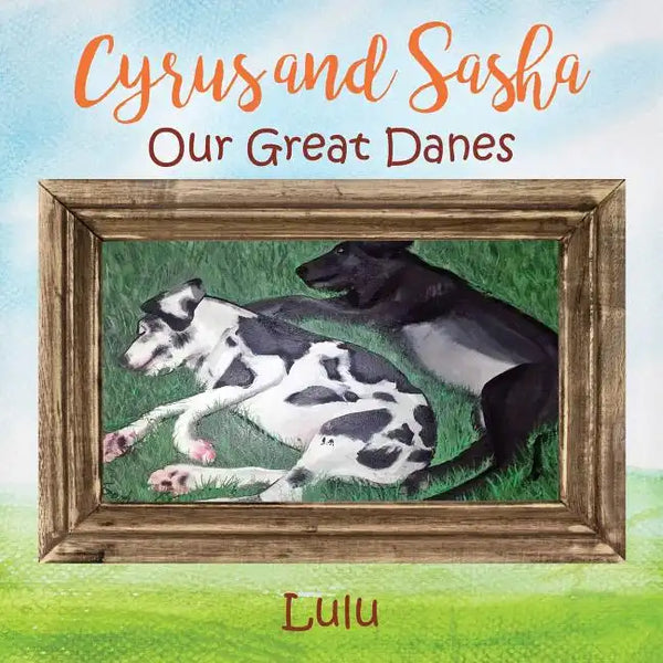 Cyrus and Sasha - Our Great Danes - Paperback