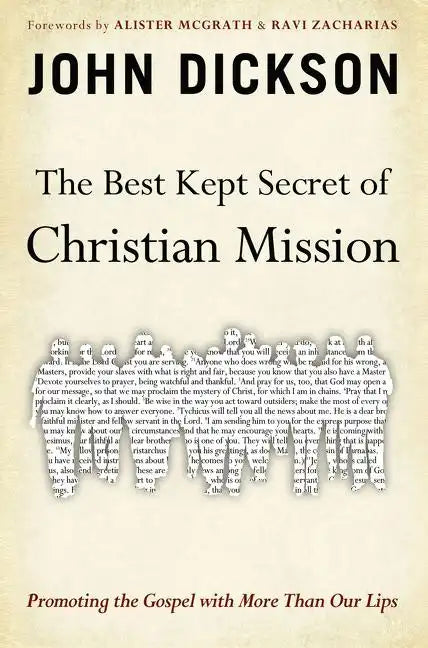 The Best Kept Secret of Christian Mission: Promoting the Gospel with More Than Our Lips - Paperback