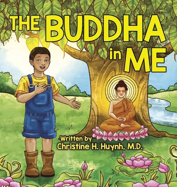 The Buddha in Me: A Children's Picture Book Showing Kids How To Develop Mindfulness, Patience, Compassion (And More) From The 10 Merits - Hardcover
