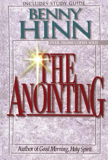 The Anointing: Exploring the Power of the Holy Spirit - Paperback