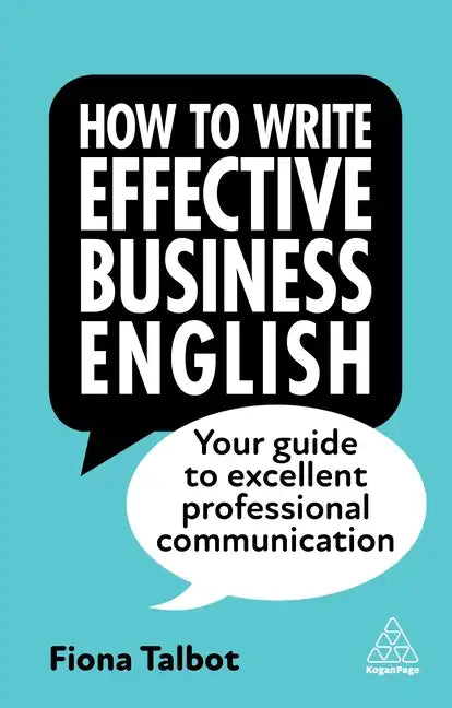 How to Write Effective Business English: Your Guide to Excellent Professional Communication - Hardcover