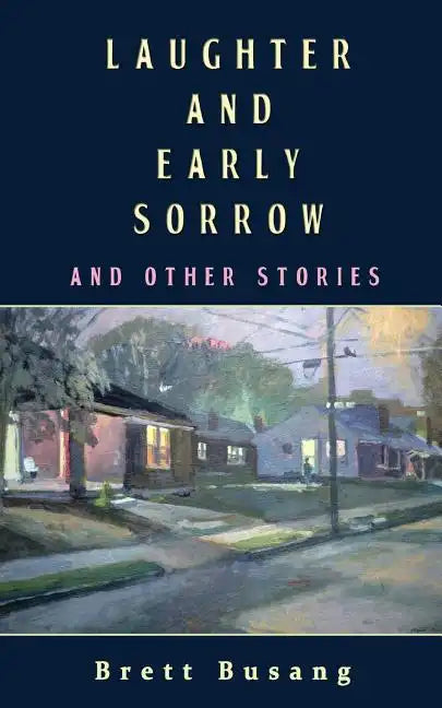 Laughter and Early Sorrow: And Other Stories - Paperback