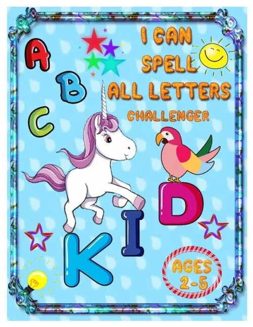 I Can Spell All Letters Challenger: ABC's for Pre-schoolers and Toddlers. Play and Learn Letters Colours and Tracing Interactive Pictures Guessing Boo - Paperback