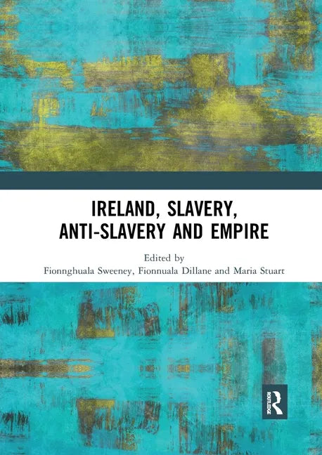 Ireland, Slavery, Anti-Slavery and Empire - Paperback