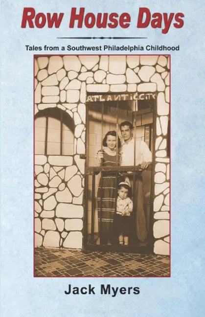 Row House Days: Tales From a Southwest Philadelphia Childhood - Paperback