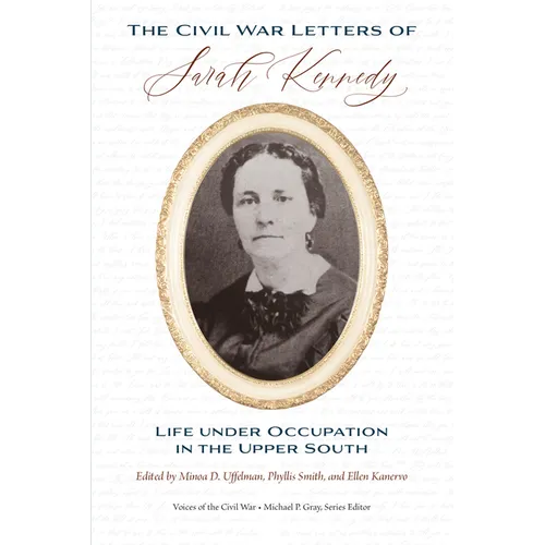 The Civil War Letters of Sarah Kennedy: Life under Occupation in the Upper South - Paperback