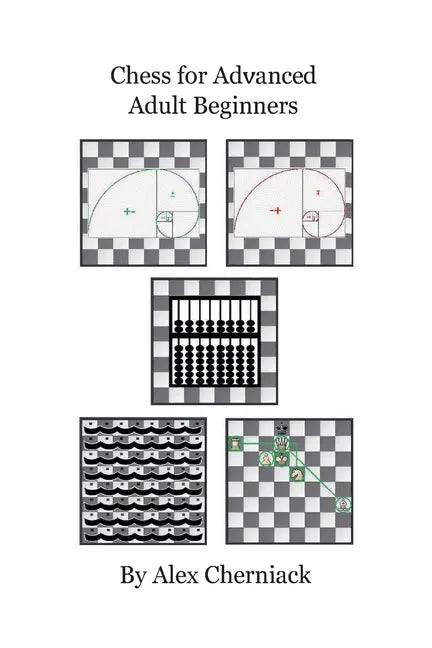 Chess For Advanced Adult Beginners - Paperback