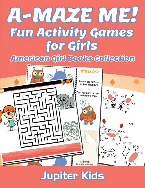 A-MAZE ME! Fun Activity Games for Girls: American Girl Books Collection - Paperback
