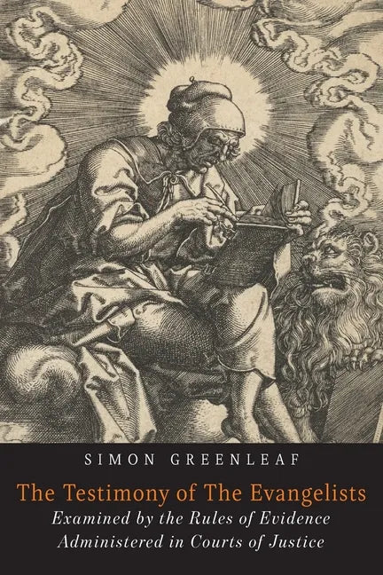 The Testimony of the Evangelists: The Gospels Examined by the Rules of Evidence - Paperback