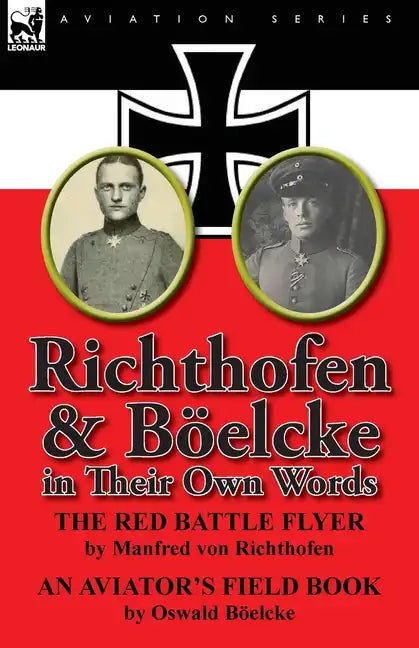 Richthofen & Boelcke in Their Own Words - Paperback