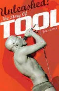 Unleashed: The Story of Tool - Paperback