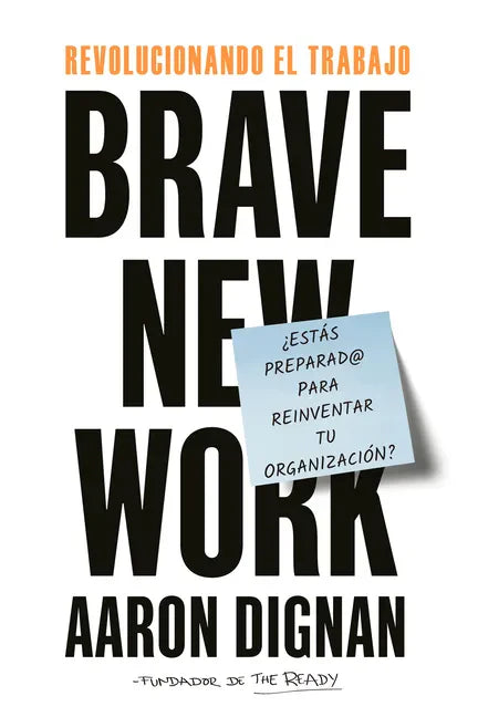 Revolucionando El Trabajo: Brave New Work - Paperback