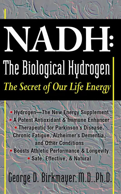 NADH: The Biological Hydrogen: The Secret of Our Life Energy - Paperback