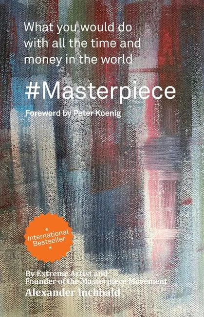 #Masterpiece - what you would do with all the time and money in the world - Paperback