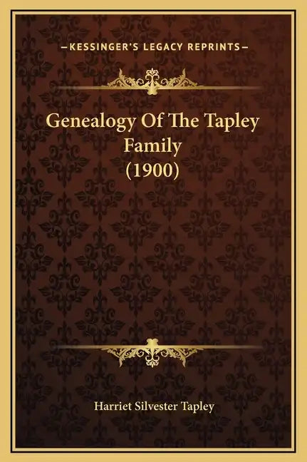 Genealogy of the Tapley Family (1900) - Hardcover