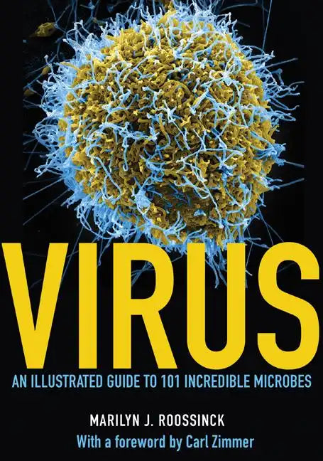 Virus: An Illustrated Guide to 101 Incredible Microbes - Hardcover