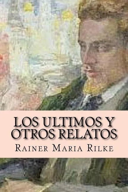 Los Ultimos y Otros Relatos - Paperback