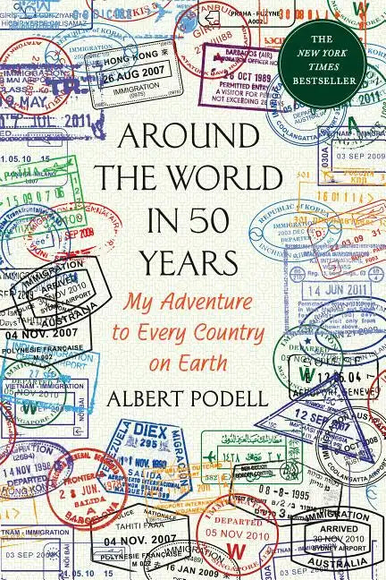 Around the World in 50 Years: My Adventure to Every Country on Earth - Paperback