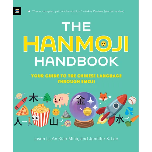 The Hanmoji Handbook: Your Guide to the Chinese Language Through Emoji - Paperback
