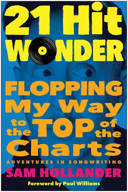 21-Hit Wonder: Flopping My Way to the Top of the Charts - Hardcover