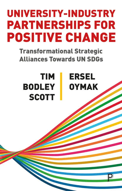 University-Industry Partnerships for Positive Change: Transformational Strategic Alliances Towards Un Sdgs - Hardcover
