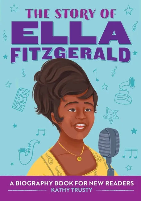 The Story of Ella Fitzgerald: An Inspiring Biography for Young Readers - Paperback