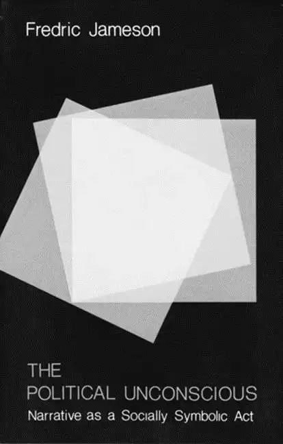 The Political Unconscious: Narrative as a Socially Symbolic ACT - Paperback
