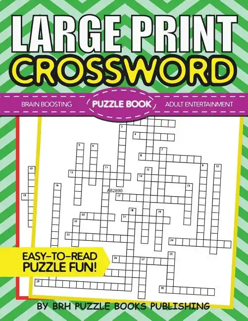 Large Print Crossword Puzzle Book: Crossword Puzzle Books For Adults Large Print - Brain Boosting Entertainment - Increase Your IQ With These Stay-Sha - Paperback
