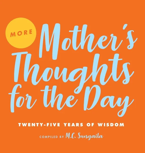 More Mother's Thoughts for the Day: Twenty-Five Years of Wisdom - Hardcover