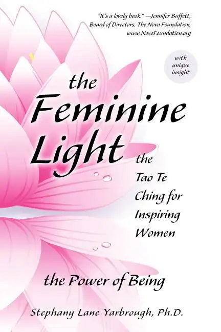 The Feminine Light: The Tao Te Ching for Inspiring Women - Paperback