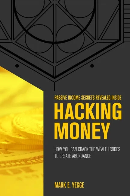 Hacking Money: How You Can Crack The Wealth Codes To Create Abundance - Paperback