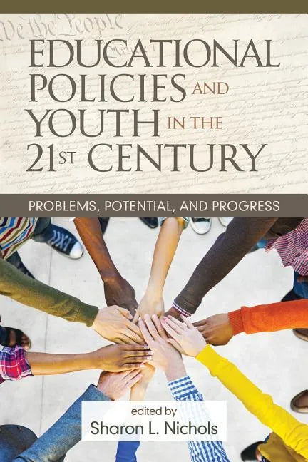 Educational Policies and Youth in the 21st Century: Problems, Potential, and Progress - Paperback