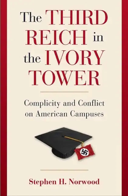 The Third Reich in the Ivory Tower - Hardcover