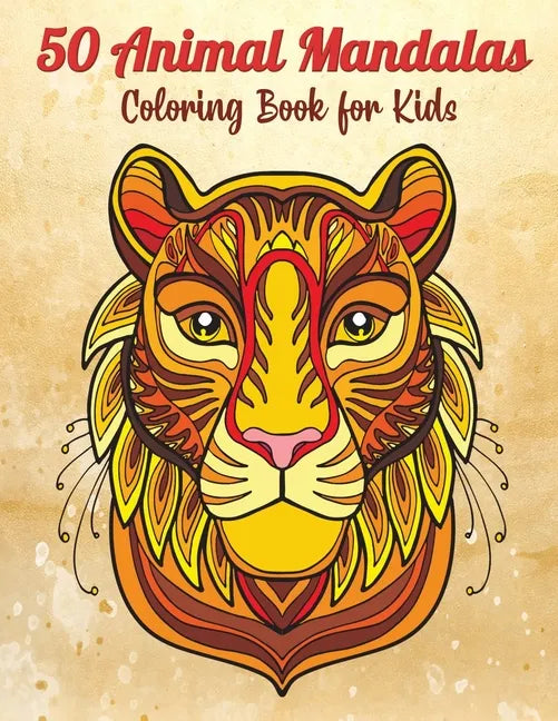 50 Animal Mandalas - Coloring Book for Kids: Stress Relieving Animals Designs - Relaxing Mandalas for Kids - Paperback