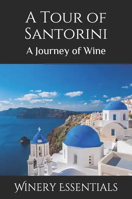 A Tour of Santorini: A Journey of Wine - Paperback