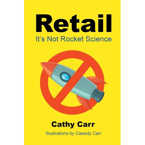 Retail: It's Not Rocket Science - Paperback