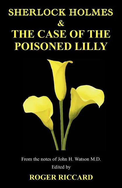 Sherlock Holmes and the Case of the Poisoned Lilly - Paperback