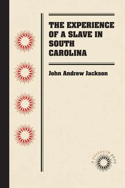 The Experience of a Slave in South Carolina - Paperback