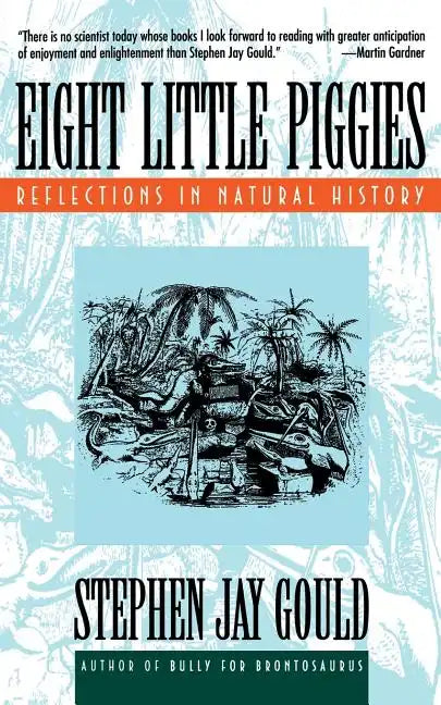 Eight Little Piggies: Reflections in Natural History - Paperback
