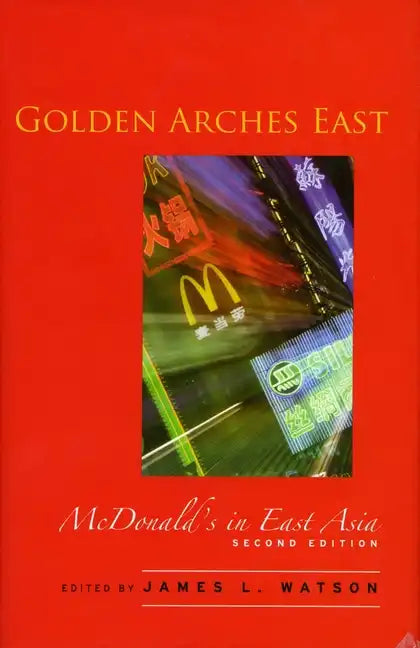 Golden Arches East: McDonald's in East Asia - Paperback