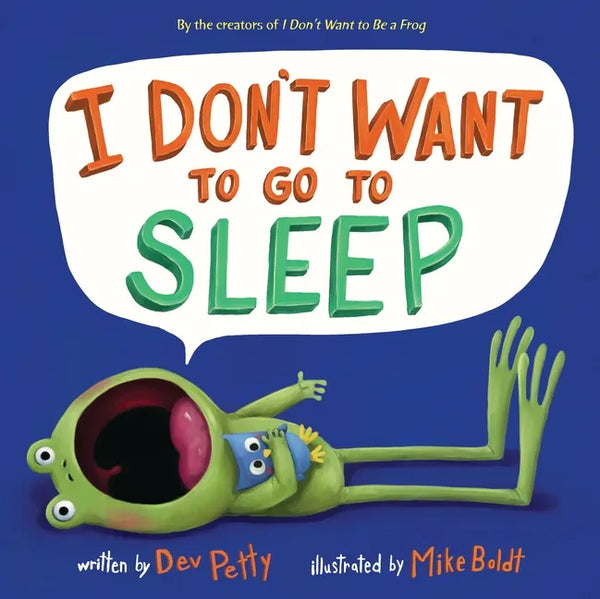 I Don't Want to Go to Sleep - Hardcover