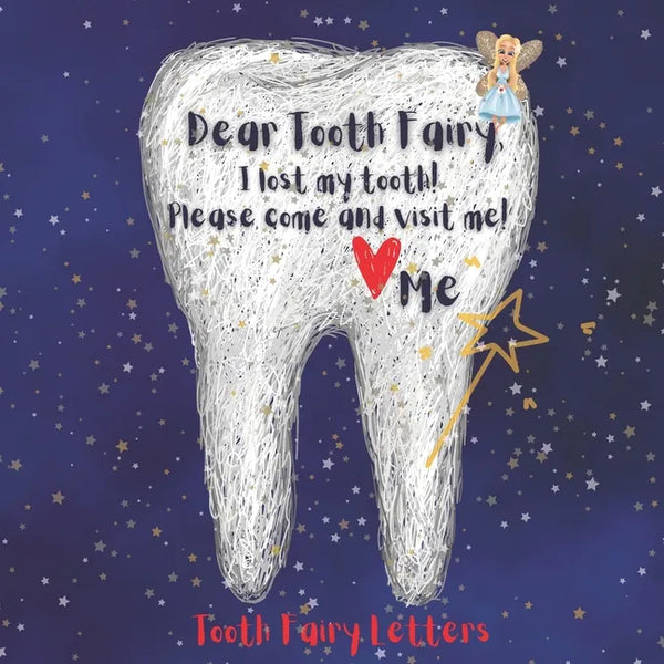 Tooth Fairy Letters: Dear Tooth Fairy, I lost my tooth! Please come and visit me! - Paperback