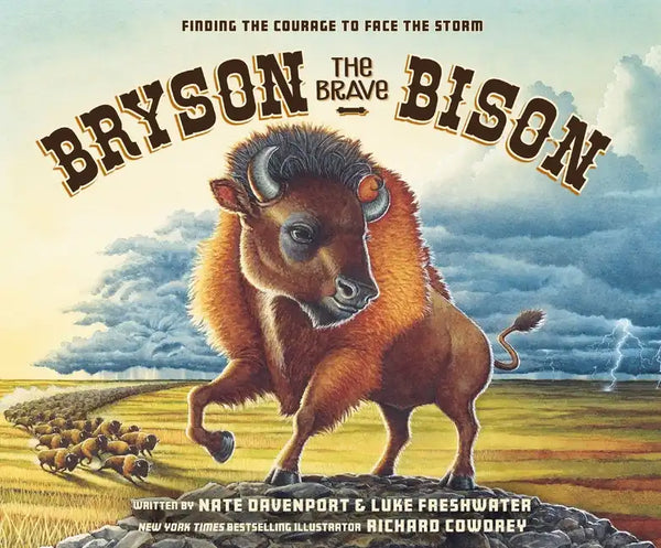 Bryson the Brave Bison: Finding the Courage to Face the Storm - Hardcover